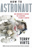 How to Astronaut: An Insider&#039;s Guide to Leaving Planet Earth