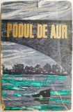 Podul de aur &ndash; Aurel Mihale