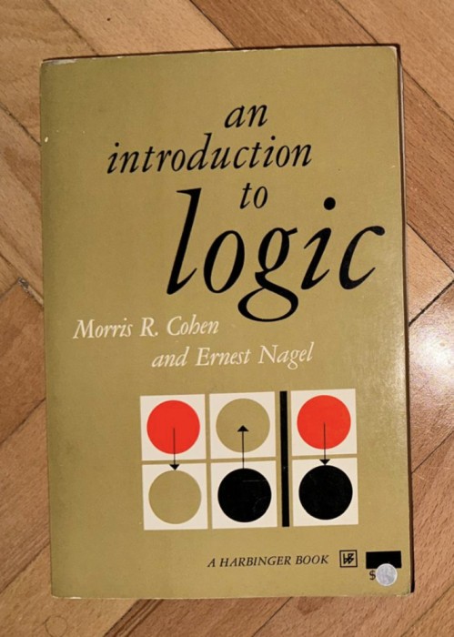 An introduction to logic / by Morris R. Cohen &amp; Ernest Nagel