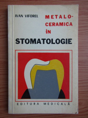 Viforel Ivan - Metalo-ceramica in stomatologie foto