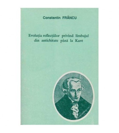 Constantin Francu - Evolutia reflectiilor privind limbajul din