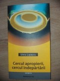 Cercul apropierii, cercul indepartarii- Silviu Lupascu