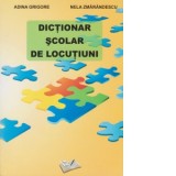 Dictionar scolar de locutiuni - Nela Zmarandescu, Adina Grigore