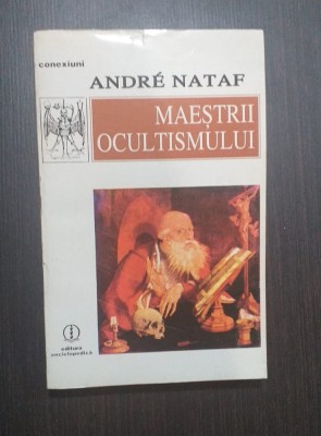 MAESTRII OCULTISMULUI - ANDRE NATAF foto