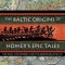 The Baltic Origins of Homer&#039;s Epic Tales: The &quot;&quot;Iliad, the &quot;&quot;Odyssey, and the Migration of Myth