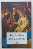 CALATORIA DILETANTILOR de BULAT OKUDJAVA , 2017