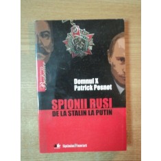 SPIONII RUSI DE LA STALIN LA PUTIN de DOMNUL X PATRICK PESNOT