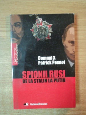 SPIONII RUSI DE LA STALIN LA PUTIN de DOMNUL X PATRICK PESNOT foto