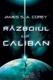 Cumpara ieftin Expansiunea 2. Razboiul lui Caliban/James Corey