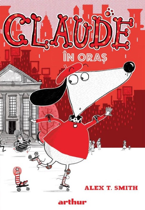 Claude 1: Claude In Oras, Alex T. Smith - Editura Art