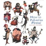 How to Pulverize Pirates
