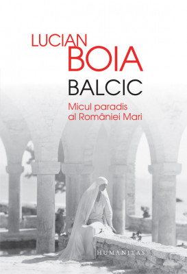 Balcic. Micul paradis al Romaniei Mari foto