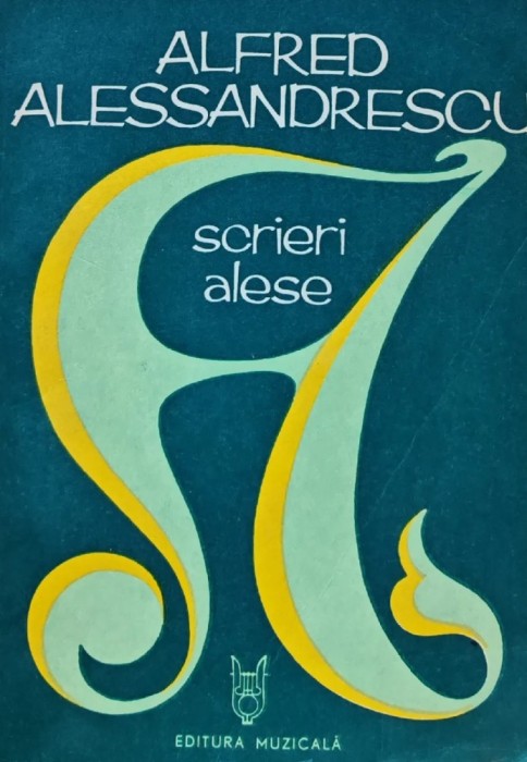 Alfred Alessandrescu. Scrieri alese - 1977 - Ileana Ratiu (AN88)