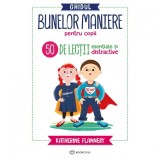 Ghidul bunelor maniere pentru copii - Katherine Flannery, Bookzone