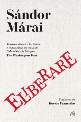 Eliberare &amp;ndash; Sandor Marai foto