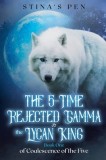 The 5-Time Rejected Gamma &amp;amp; the Lycan King