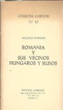 Romania y sus vecinos hungaros y rusos (Colectia Carpatii n. 25) - Trajano Popesco
