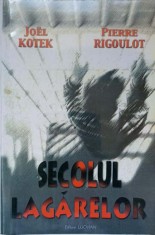 SECOLUL LAGARELOR-JOEL KOTEK, PIERRE RIGOULOT foto