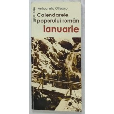 CALENDARELE POPORULUI ROMAN , IANUARIE de ANTOANETA OLTEANU , ANII &#039;2000