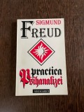 Sigmund Freud - Practica psihanalizei