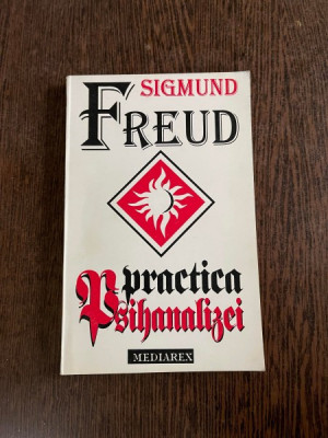 Sigmund Freud - Practica psihanalizei foto