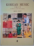 Korean Music. Its History and Its Performance &ndash; Keith Pratt