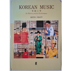 Korean Music. Its History and Its Performance &ndash; Keith Pratt