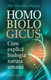 Homo biologicus - Pier Vincenzo Piazza - Editura Humanitas