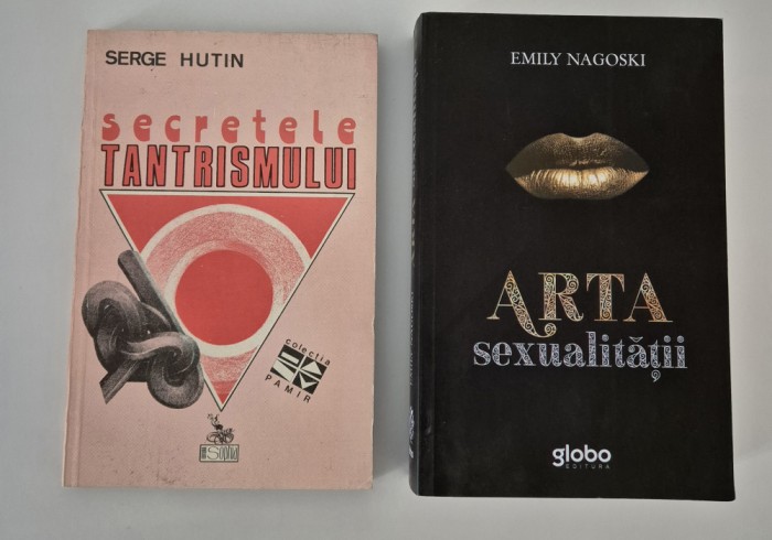 Emily Nagoski Arta sexualitatii / Serge Hutin Secretele tantrismului