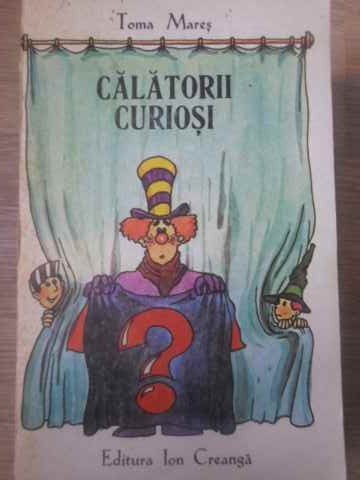 CALATORII CURIOSI-TOMA MARES-228698