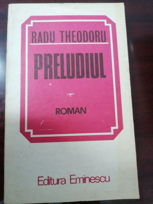 Radu Theodoru - Preludiul. Prima edtitie ! Biografie de razboi , vol.3