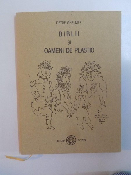 BIBLII SI OAMENI DE PLASTIC de PETRE GHELMEZ , 2002