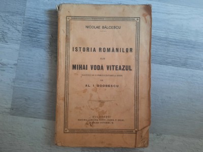 Istoria romanilor sub Mihai Voda Viteazul de Nicolae Balcescu foto