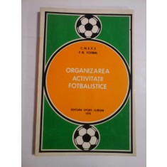 ORGANIZAREA ACTIVITATII FOTBALISTICE - F. R. FOTBAL