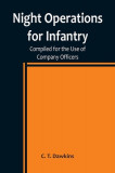 Night Operations for Infantry; Compiled for the Use of Company Officers