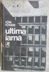 ION IOVAN - ULTIMA IARNA (ROMAN, 1988-1989) [editia princeps, 1990]