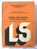 LIMBA SPANIOLA PENTRU COMERT EXTERIOR ANII I-II-III - Const. Duhaneanu s.a. 1986. Coord.: Nicolae Francu