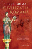 Civilizația romană - Paperback brosat - Pierre Grimal - Humanitas