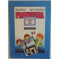 FRANCEZA PENTRU CEI MICI de LILIANA BLAJOVICI, ILEANA CONSTANTINESCU, 1993