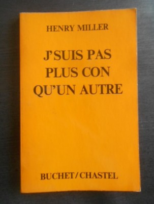 Henry Miller - J&amp;#039;suis pas plus con qu&amp;#039;un autre foto