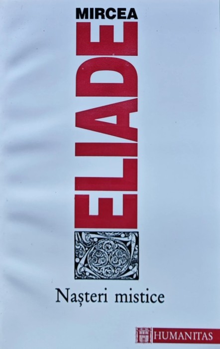 Nasteri mistice - Mircea Eliade (M149)