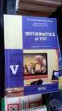 INFORMATICA SI TIC CLASA A V A + CD - BAICAN , CORITEAC . EDITURA SIGMA, Clasa 5