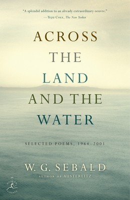 Across the Land and the Water: Selected Poems, 1964-2001 foto