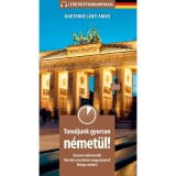 Tanuljunk gyorsan n&eacute;met&uuml;l! (let&ouml;lthető hanganyaggal) - Martonn&eacute; L&aacute;nyi Anik&oacute;
