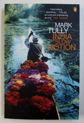 INDIA IN SLOW MOTION by MARK TULLY , 2003 foto