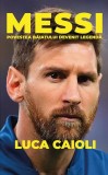 Messi. Povestea băiatului devenit legendă. Ediția a III-a - Paperback brosat - Luca Caioli - Preda Publishing