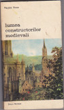 Bnk ant Maurice Vieux - Lumea constructorilor medievali, 1981