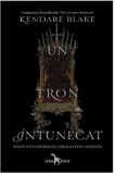 Trei Coroane Intunecate Vol. 2 Un Tron Intunecat, Kendare Blake - Editura Corint