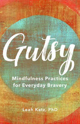 Gutsy: Mindfulness Practices for Everyday Bravery foto