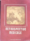 Retrospective Medicale, Studii, Note si Documente - Gheorghe Bratescu - Editura Medicala 1985, 790 pagini